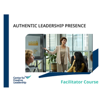 Authentic Leadership Presence Workshop Facilitator Course