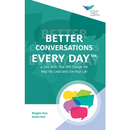 Better Conversations Every Day: 4 Core Skills That Will Change the Way ...