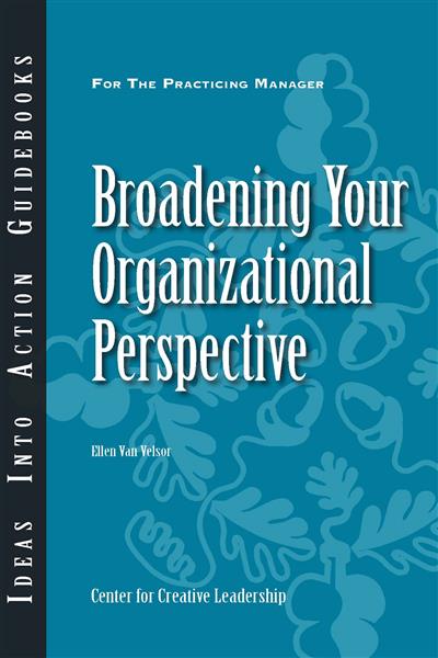 The&#x20;cover&#x20;of&#x20;&quot;Broadening&#x20;Your&#x20;Organizational&#x20;Perspective&quot;&#x20;by&#x20;Ellen&#x20;Van&#x20;Velsor.