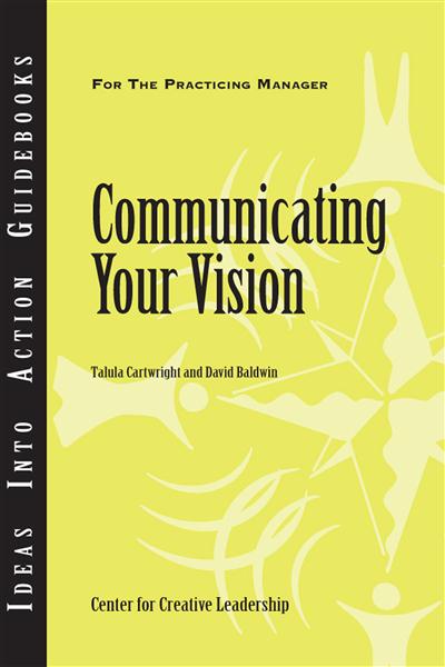 The&#x20;cover&#x20;of&#x20;&quot;Communicating&#x20;Your&#x20;Vision&quot;&#x20;by&#x20;Talula&#x20;Cartwright&#x20;and&#x20;David&#x20;Baldwin.&#x20;