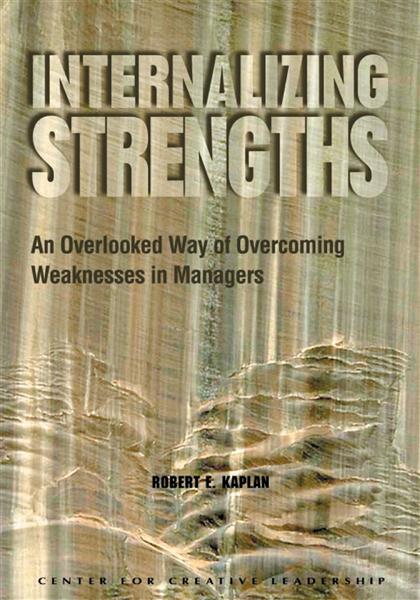 Internalizing&#x20;Strengths&#x3A;&#x20;An&#x20;Overlooked&#x20;Way&#x20;of&#x20;Overcoming&#x20;Weaknesses&#x20;in&#x20;Managers