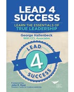 The cover of "Lead 4 Success: Learn The Essentials Of True Leadership" by George Hallenback. 