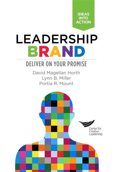 The&#x20;cover&#x20;of&#x20;&quot;Leadership&#x20;Brand&#x3A;&#x20;Deliver&#x20;On&#x20;Your&#x20;Promise&quot;&#x20;by&#x20;David&#x20;Magellan&#x20;Horth,&#x20;Lynn&#x20;B.&#x20;Miller,&#x20;and&#x20;Portia&#x20;R.&#x20;Mount.&#x20;