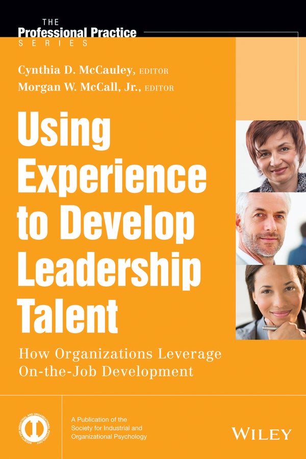 Using&#x20;Experience&#x20;to&#x20;Develop&#x20;Leadership&#x20;Talent&#x3A;&#x20;How&#x20;Organizations&#x20;Leverage&#x20;On-the-Job&#x20;Development