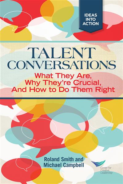 Talent&#x20;Conversations&#x3A;&#x20;What&#x20;They&#x20;Are,&#x20;Why&#x20;They&#x27;re&#x20;Crucial,&#x20;and&#x20;How&#x20;To&#x20;Do&#x20;Them&#x20;Right&#x20;