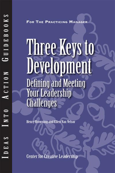 Three&#x20;Keys&#x20;to&#x20;Development&#x3A;&#x20;Defining&#x20;and&#x20;Meeting&#x20;Your&#x20;Leadership&#x20;Challenges
